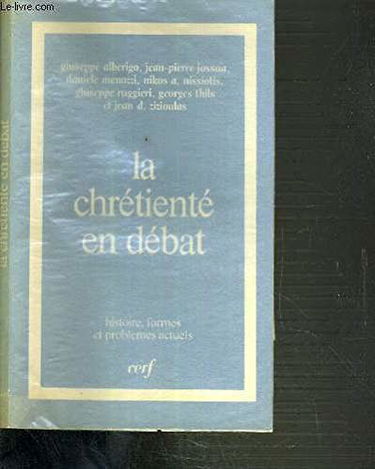 La Chrétienté en débat : histoire, formes, problèmes actuels : colloque de Bologne, 11-15 mai 1983