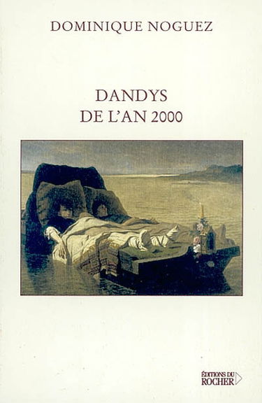 Dandys de l'an 2000. Fragments pour Les énervés de Jumièges