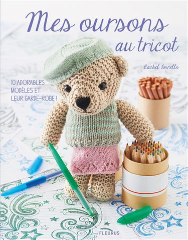 Mes oursons au tricot : 10 adorables modèles et leur garde-robe !