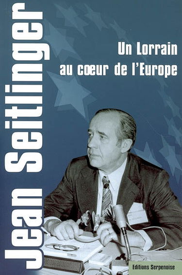 Un Lorrain au coeur de l'Europe