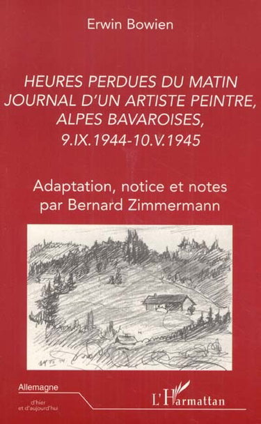 Couverture de Heures perdues du matin : journal d'un artiste peintre, Alpes bavaroises, 9.IX.1944-10.V.1945