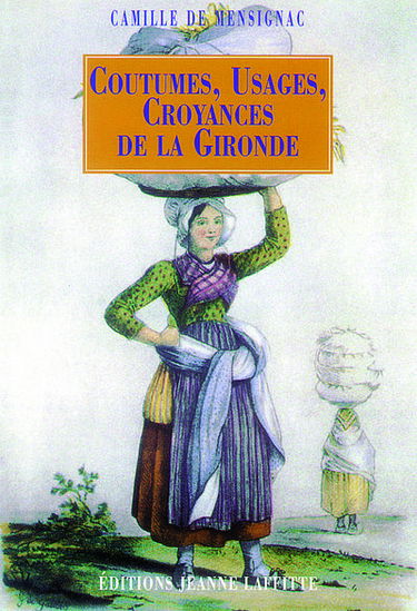 Coutumes, usages et croyances de la Gironde