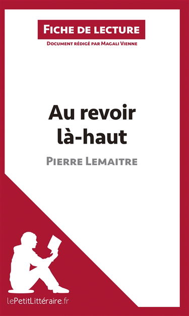 Au revoir là-haut de Pierre Lemaitre (Fiche de lecture) : Analyse complète et résumé détaillé de l'oeuvre