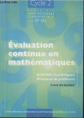 Evaluation continue en mathématiques : activités numériques, résolution de problèmes, cycle des apprentissages fondamentaux CP-CEI, cycle 2