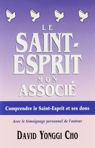 Le Saint-Esprit, mon associé: Comprendre le Saint-Esprit et ses dons
