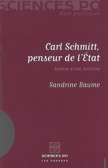 Carl Schmitt, penseur de l'Etat : genèse d'une doctrine