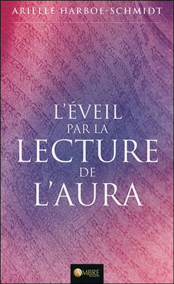 L'éveil par la lecture de l'aura : un chemin vers nos âmes