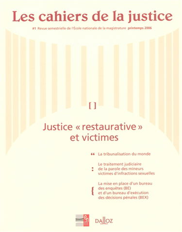 Cahiers de la justice (Les) - Revue de L'ENM, n° 1. Justice restaurative et victimes