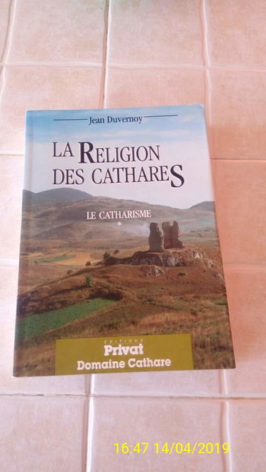 Le Catharisme. Vol. 1. La religion des cathares