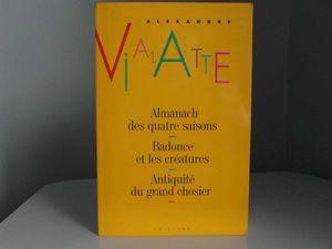 Almanach des quatre saisons suivi de Badonce et les créatures et Antiquité du grand chosier -AE