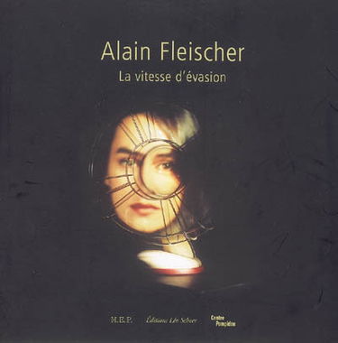Alain Fleischer : la vitesse d'évasion