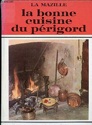 LA BONNE CUISINE DU PERIGORD