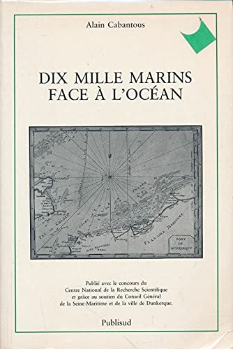 Dix mille marins face à l'Océan : les populations maritimes de Dunkerque au Havre