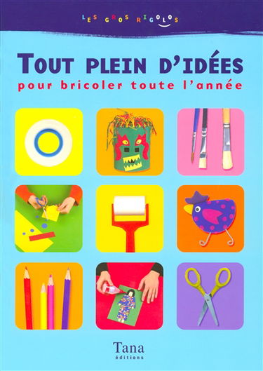 Tout plein d'idées pour bricoler toute l'année