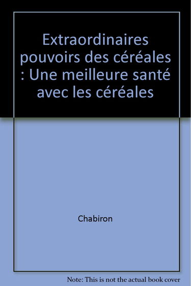 Extraordinaires pouvoirs des céréales : une meilleure santé avec les céréales