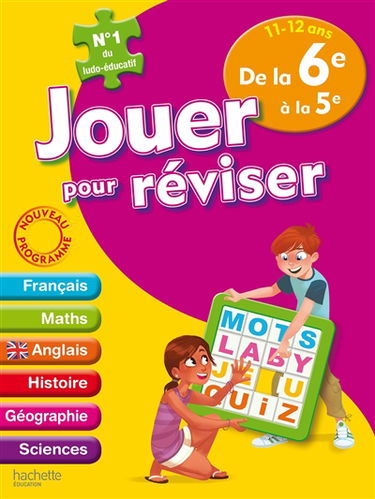Jouer pour réviser de la 6e à la 5e, 11-12 ans : français, maths, anglais, histoire, géographie, sciences : nouveau programme