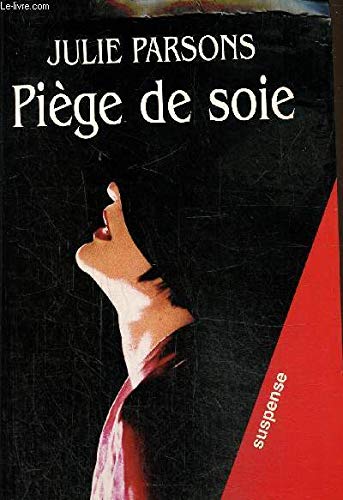 Couverture de Piège de soie [Relié] by Parsons, Julie, Maillet, Isabelle