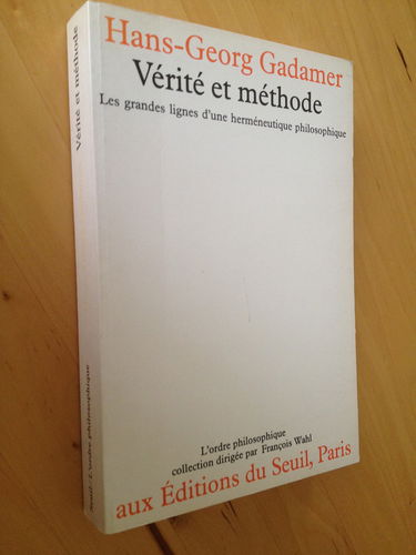 Vérité et Méthode. Les grandes lignes d'une herméneutique philosophique