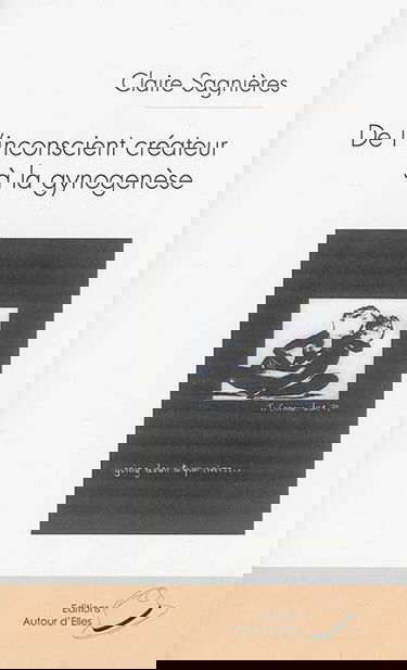 La comédie lesbienne. De l'inconscient créateur à la gynogenèse