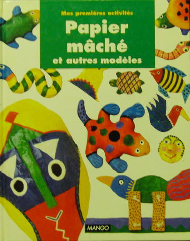 Papier mâché et autres modèles