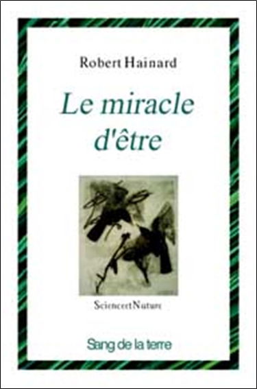 Le miracle d'être : science et nature