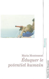 Eduquer le potentiel humain : textes des conférences sur le Plan cosmique tenues en Inde, Kodaikana, dans l'Etat de Madras en 1943