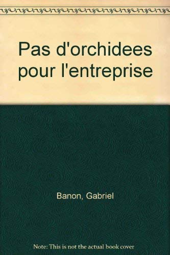 Pas d'orchidées pour l'entreprise