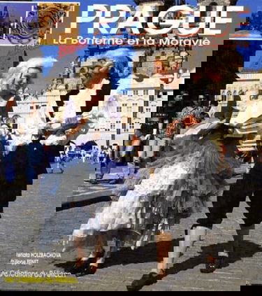 Bonjour Prague : la Bohême et la Moravie