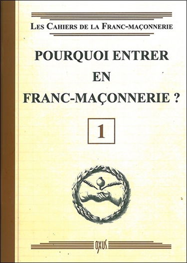 Pourquoi entrer en franc-maçonnerie ?