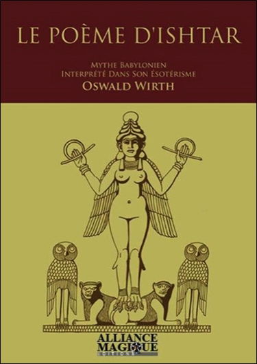 Le poème d'Ishtar : mythe babylonien interprété dans son ésotérisme