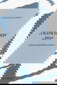 La loi santé 2016 : promulguée le 26 janvier 2016 : analyse, commentaires, critiques