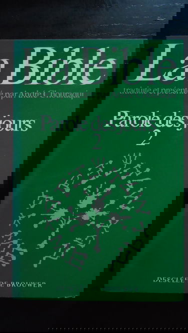 La Bible traduite et présentée par André Chouraqui. Vol. 18-2. Paroles des jours : Chroniques 2