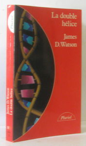 La Double hélice : compte-rendu personnel de la découverte de la structure de l'ADN
