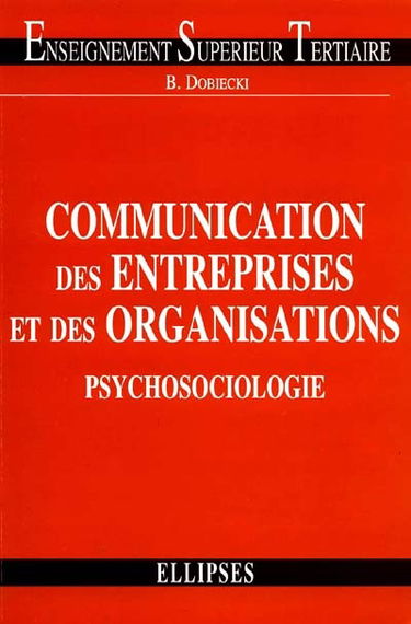Communication des entreprises et des organisations : psychosociologie