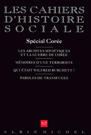 Cahiers d'histoire sociale (Les), n° 7. Spécial Corée