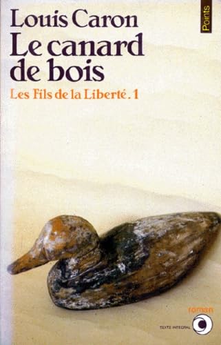 Les Fils de la liberté. Vol. 1. Le Canard de bois
