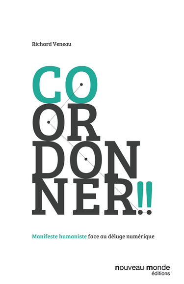 Coordonner !! : manifeste humaniste face au déluge numérique