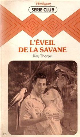 L'éveil de la savane : Collection : Harlequin série club n° 303