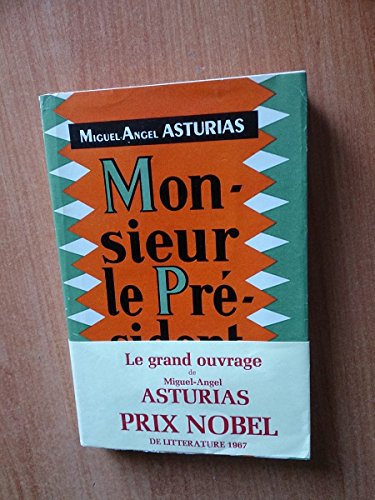 Couverture de Monsieur le président : roman guatémaltèque par Miguel Angel Asturias
