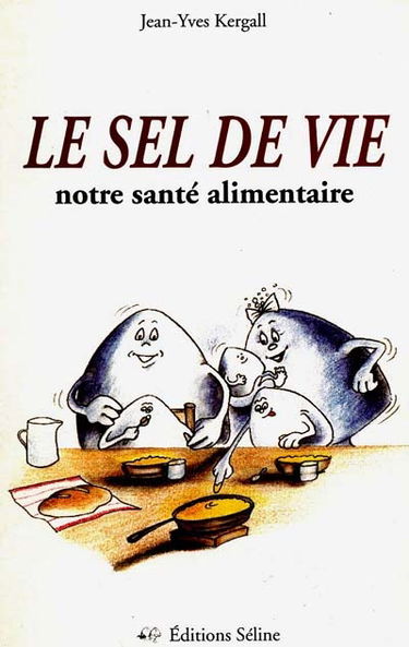 Le sel de vie : notre santé alimentaire