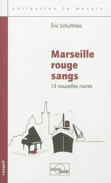 Marseille rouge sangs : 13 nouvelles noires