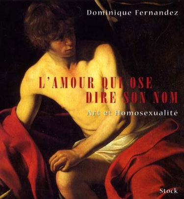 L'amour qui ose dire son nom : art et homosexualité