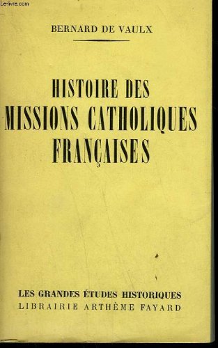 Couverture de Histoire des missions catholiques francaises.