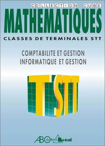 Mathématiques, classes de terminales STT, [spécialités] comptabilité et gestion [et] informatique et gestion