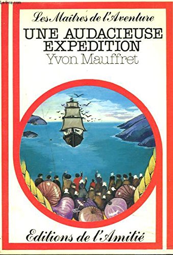 Couverture de Une Audacieuse expédition (Les Maîtres de l'aventure)