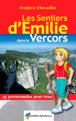 Les sentiers d'Emilie dans le Vercors : 25 promenades pour tous