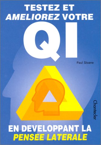 Testez et améliorez votre QI en développant la pensée latérale