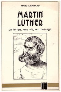 Martin Luther : un temps, une vie, un message