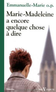 Marie-Madeleine a encore quelque chose à dire : l'utopie de Béthanie