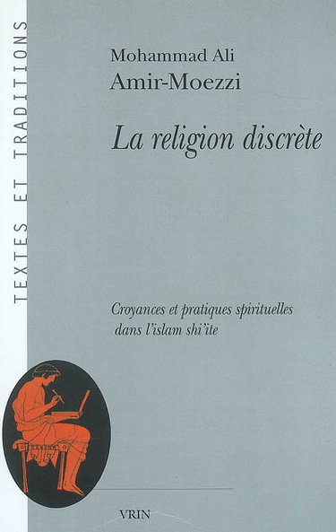 Couverture de La religion discrète : croyances et pratiques spirituelles dans l'islam shi'ite